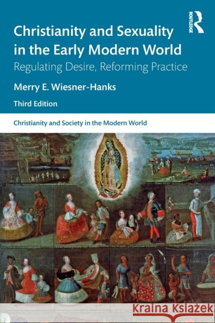 Christianity and Sexuality in the Early Modern World: Regulating Desire, Reforming Practice Merry E. Wiesner-Hanks 9780367201791 Routledge - książka