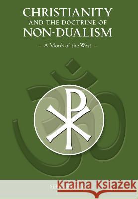 Christianity and the Doctrine of Non-Dualism Monk of the West                         Monk Of the West A Alvin, Jr. Moore 9781597310178 Sophia Perennis et Universalis - książka