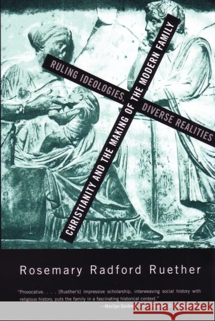 Christianity and the Making of the Modern Family Rosemary Radford Ruether 9780807054079 Beacon Press - książka