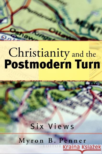 Christianity and the Postmodern Turn: Six Views Penner, Myron B. 9781587431081 Brazos Press - książka