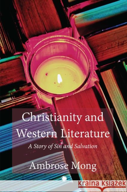 Christianity and Western Literature Mong Ih-ren Ambrose 9780227179413 James Clarke & Co Ltd - książka