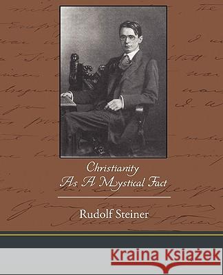 Christianity As A Mystical Fact Rudolf Steiner 9781438533087 Book Jungle - książka