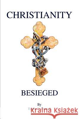 Christianity Besieged Roger E. Powell 9780595381432 iUniverse - książka