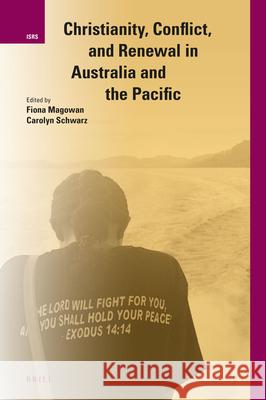 Christianity, Conflict, and Renewal in Australia and the Pacific Fiona Magowan 9789004217232 Brill Academic Publishers - książka