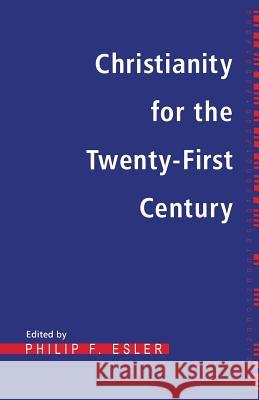 Christianity for the Twenty-First Century Philip Francis Esler 9780567086013 T. & T. Clark Publishers - książka