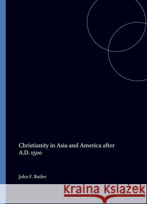 Christianity in Asia and America After A.D. 1500 Butler 9789004060401 Brill Academic Publishers - książka