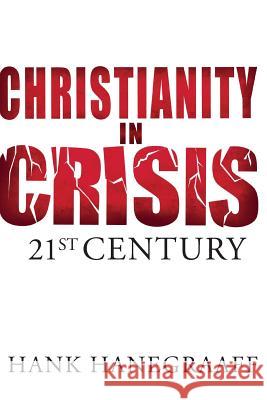 Christianity in Crisis: The 21st Century Hanegraaff, Hank 9780849964596 Thomas Nelson Publishers - książka