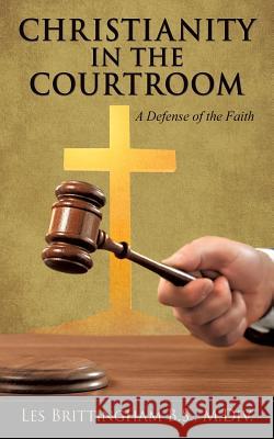 Christianity in the Courtroom B S M DIV Les Brittingham 9781545603727 Xulon Press - książka