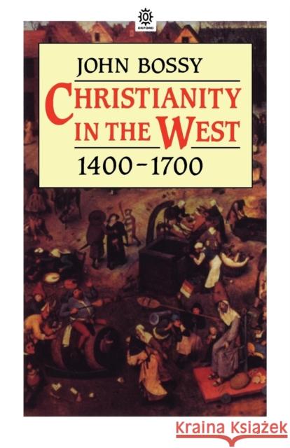 Christianity in the West 1400-1700 Bossy, John 9780192891624  - książka