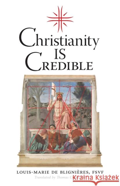 Christianity is Credible Louis-Marie de Blignieres, Thomas Crean 9781990685378 Arouca Press - książka