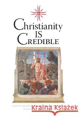 Christianity is Credible Louis-Marie de Blignieres, Thomas Crean 9781990685385 Arouca Press - książka