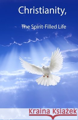 Christianity, The Spirit-Filled Life Smallwood, Kim L. 9798666084991 Independently Published - książka