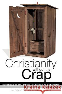 Christianity without the Crap Ian Grant Spong, Bonnie Harvey 9781607919599 Crown Oak Press - książka