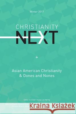 ChristianityNext Winter 2017: Asian American Christianity & Dones and Nones Young Lee Hertig 9781365654213 Lulu.com - książka