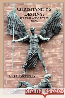Christianity's Destiny Rollan McCleary 9781456548940 Createspace - książka