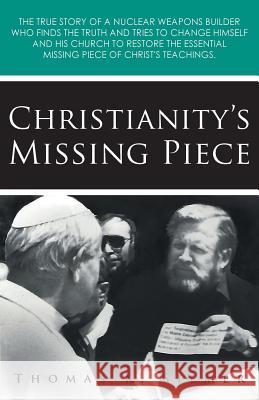 Christianity's Missing Piece Thomas K. Siemer 9781643673400 Urlink Print & Media, LLC - książka