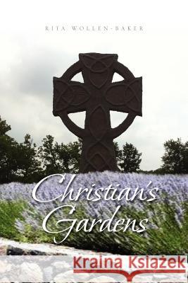 Christian's Gardens Rita Wollen Baker 9781465338716 Xlibris Corporation - książka