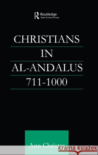 Christians in Al-Andalus 711-1000 Ann Rosemary Christys 9780415616386 Routledge - książka