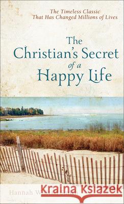 Christian's Secret of a Happy Life Hannah Whitall Smith 9780800742225 Fleming H. Revell Company - książka