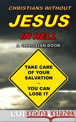 Christians Without Jesus in Hell Luis Dávila, 100 Jesus Books, Rudiany Buzcete 9781731418036 Independently Published - książka