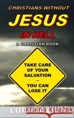 Christians Without Jesus in Hell Luis Dávila, 100 Jesus Books, Rudiany Buzcete 9781731418357 Independently Published - książka