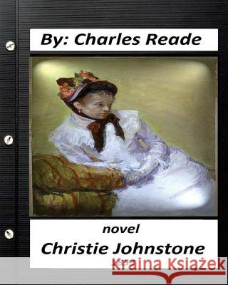 Christie Johnstone (1853) NOVEL By: Charles Reade (Classics) Reade, Charles 9781532731655 Createspace Independent Publishing Platform - książka