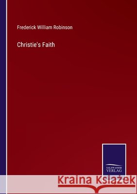 Christie's Faith Frederick William Robinson 9783752530728 Salzwasser-Verlag Gmbh - książka