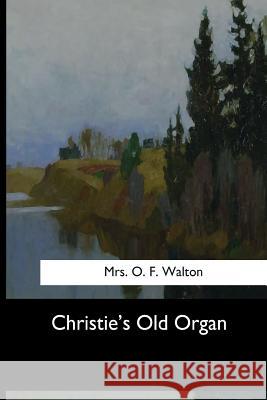 Christie's Old Organ Mrs O 9781973836865 Createspace Independent Publishing Platform - książka