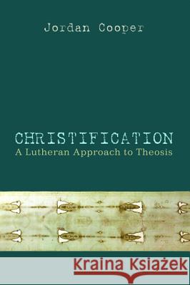 Christification Jordan Cooper 9781625646163 Wipf & Stock Publishers - książka