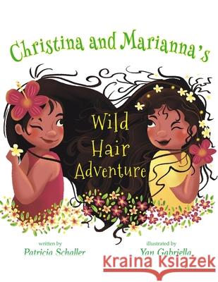 Christina and Marianna's Wild Hair Adventure Patricia Schaller, Yan Gabriella 9781645369271 Austin Macauley Publishers LLC - książka