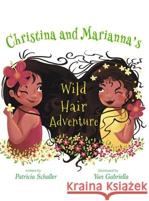 Christina and Marianna's Wild Hair Adventure Patricia Schaller, Yan Gabriella 9781645369288 Austin Macauley Publishers LLC - książka