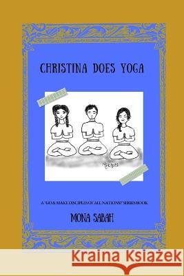 Christina Does Yoga Mona Sabah 9780998637846 Gethsemane Press - książka