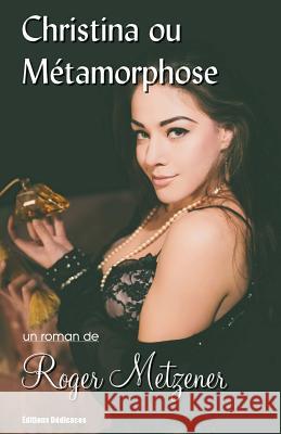 Christina ou Métamorphose Metzener, Roger 9781770765108 Editions Dedicaces - książka