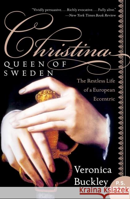 Christina, Queen of Sweden: The Restless Life of a European Eccentric Veronica Buckley 9780060736187 Harper Perennial - książka