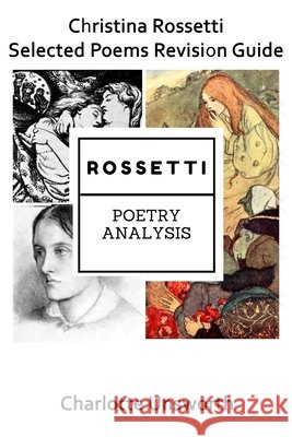 Christina Rossetti Selected Poems Revision Guide Christina Rossetti Charlotte Unsworth 9781520338552 Independently Published - książka