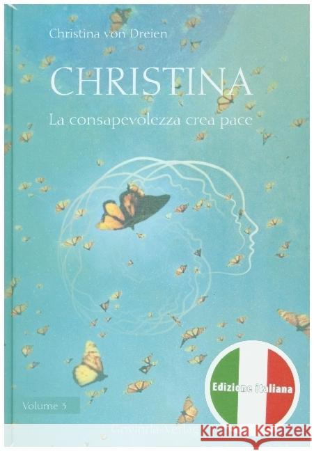 Christina, Volume 3: La consapevolezza crea pace von Dreien, Christina 9783905831849 Govinda Verlag - książka