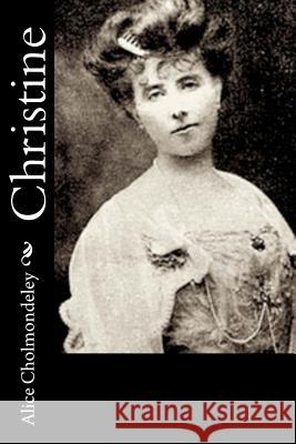 Christine Alice Cholmondeley 9781519450524 Createspace - książka