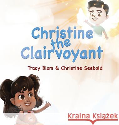 Christine the Clairvoyant Tracy Blom Christine Seebold Sang Nguyen 9780578409535 Tracy Blom Publications - książka