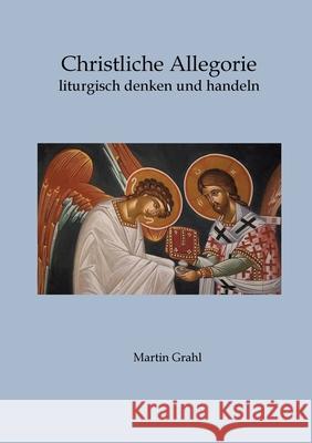 Christliche Allegorie Grahl, Martin 9783384721624 tredition - książka