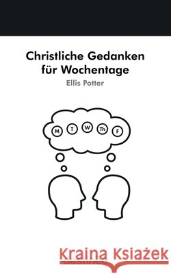 Christliche Gedanken f?r Wochentage Ellis Potter Markus Thiel 9781938367892 Destinee Media - książka