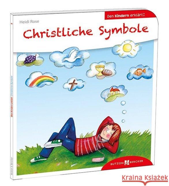 Christliche Symbole den Kindern erklärt Rose, Heidi 9783766630094 Butzon & Bercker - książka