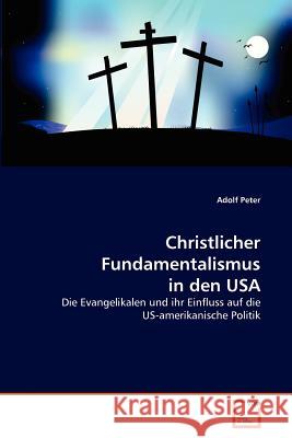 Christlicher Fundamentalismus in den USA Peter, Adolf 9783639370058 VDM Verlag - książka