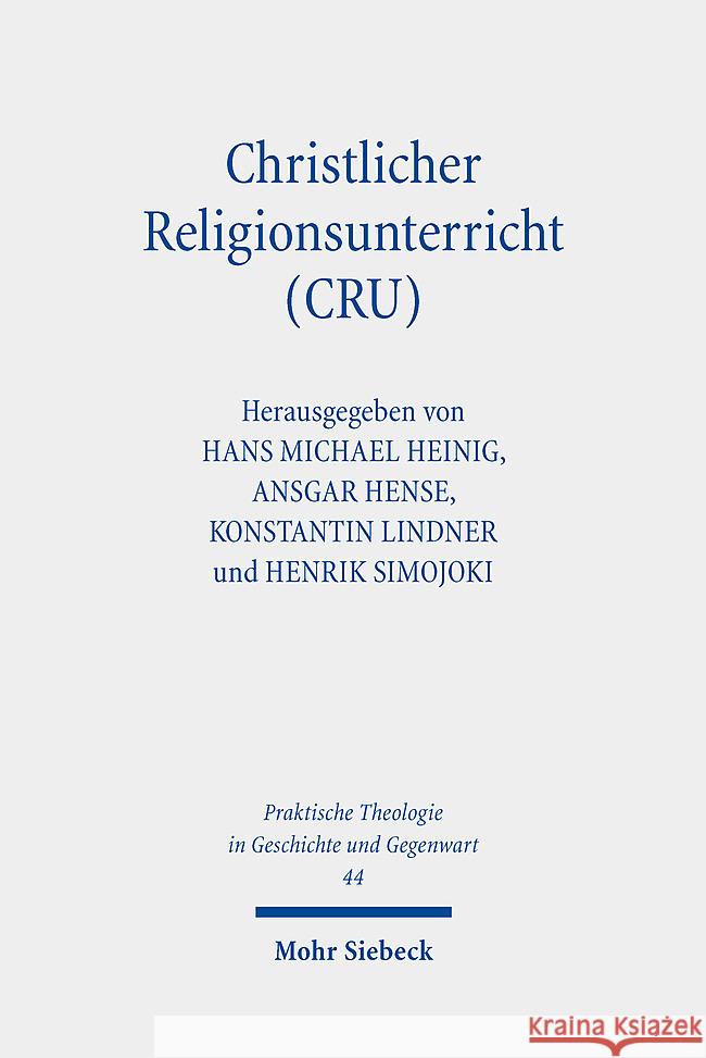 Christlicher Religionsunterricht (Cru): Rechtswissenschaftliche Und Theologisch-Religionspadagogische Perspektiven Auf Ein Reformmodell in Niedersachs Hans Michael Heinig Ansgar Hense Konstantin Lindner 9783161624896 Mohr Siebeck - książka