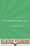 Christliches Gut im Wandel der Zeit Witt, Inge 9783746798905 epubli