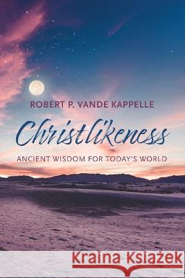 Christlikeness Vande Kappelle, Robert P. 9781666764949 Wipf & Stock Publishers - książka