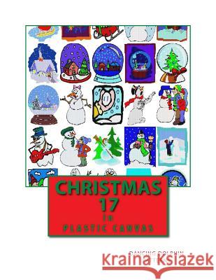 Christmas 17: In Plastic Canvas Dancing Dolphin Patterns 9781979560986 Createspace Independent Publishing Platform - książka