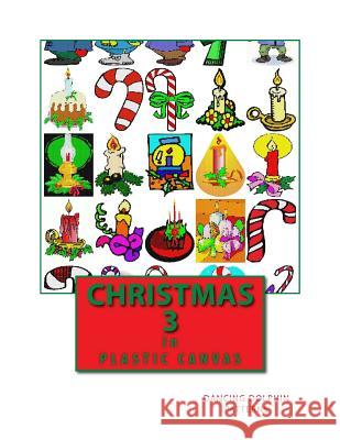 Christmas 3: In Plastic Canvas Dancing Dolphin Patterns 9781979560443 Createspace Independent Publishing Platform - książka