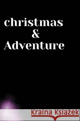 Christmas & adventure Saritha Sana 9781677615506 Independently Published - książka