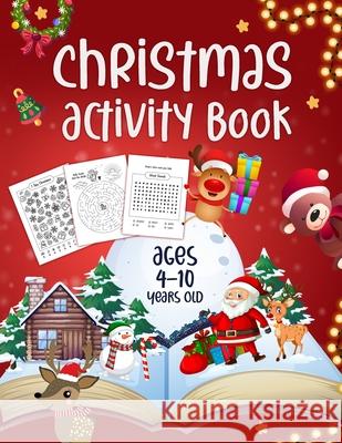 Christmas Activity Book Ages 4 - 10: Mazes, Dot to Dot Puzzles, Word Search, Coloring Pages, and More Amazing Notebooks 9781675727607 Independently Published - książka