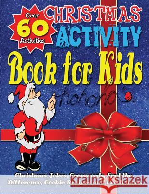 Christmas Activity Book for Kids: : A fun filled educational Christmas Book with Games including Christmas Jokes, Crosswords, Word Search, Coloring Pa Productions, Razorsharp 9781979543347 Createspace Independent Publishing Platform - książka